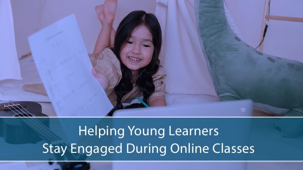 Helping Young Learners Stay Engaged During Online Classes