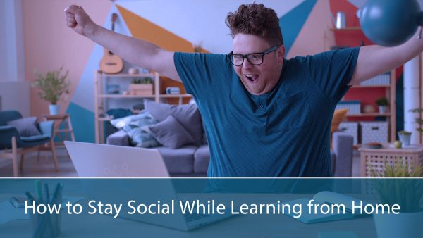 How to Stay Social While Learning from Home